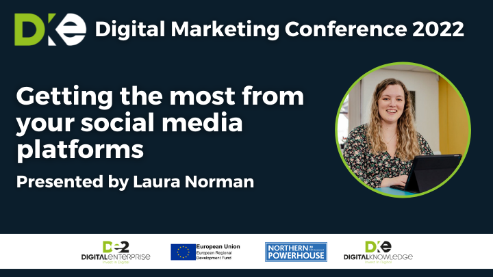 Getting the most from your social media platforms. Presented by Laura Norman.